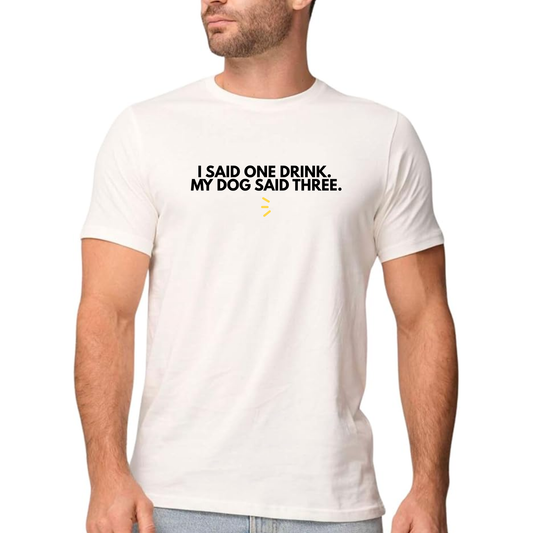 I Said One Drink Tee