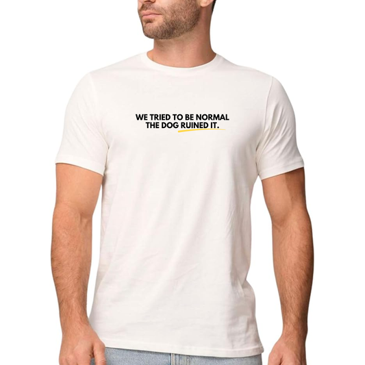 The Dog Ruined It Tee