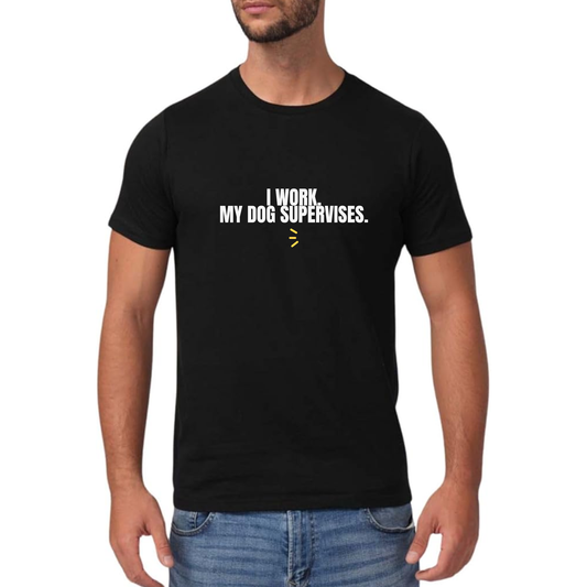 My Dog Supervises Tee